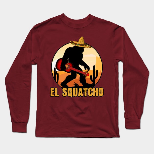 El Squatcho Mexican Sasquatch Bigfoot Long Sleeve T-Shirt by crackstudiodsgn